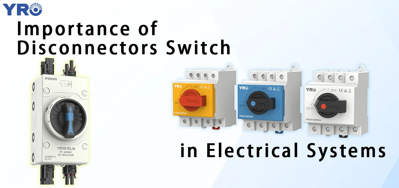 Why Do Electrical Systems Need Disconnect Switches?